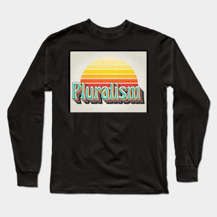 Pluralism Long Sleeve T-Shirt